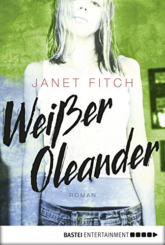Weißer Oleander: Roman (Allgemeine Reihe. Bastei Lübbe Taschenbücher) (German Edition)