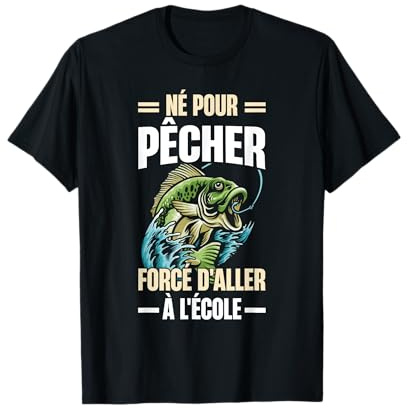 Pêcheur Né Pour Pêcher Pêche T-Shirt