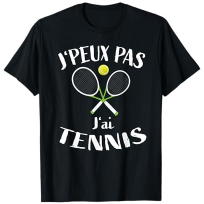 J'Peux Pas J'Ai Tennis Maillot Tennis T-Shirt