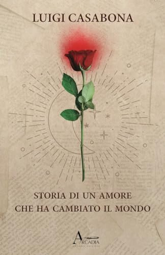 Storia di un amore che ha cambiato il mondo