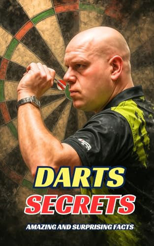 Darts Secrets : Amazing and Surprising Facts