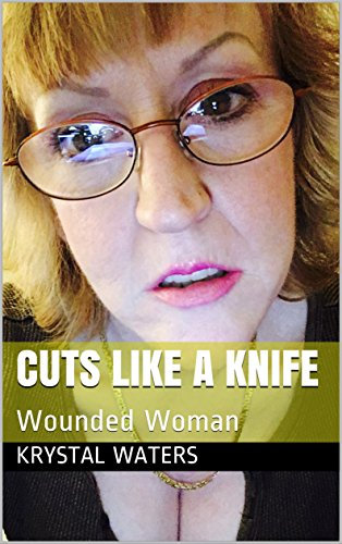 Cuts Like a Knife: Wounded Woman