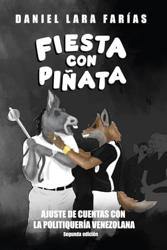 Fiesta con piñata: Ajuste de cuentas con la politiquería venezolana