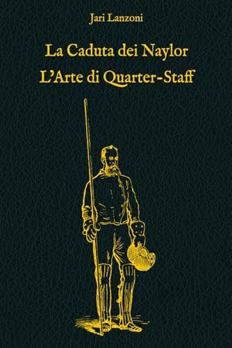La Caduta dei Naylor: Arte di Quarter-Staff