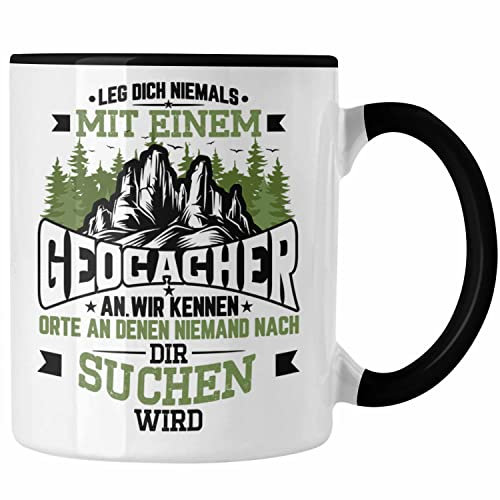 Trendation - Geocaching Tasse Geschenk Nur Noch Einen GPS-Schnitzeljag Geschenkidee Pfadfinder Geburtstag Leg Dich Niemals Mit Einem Geocacher An (Schwarz)