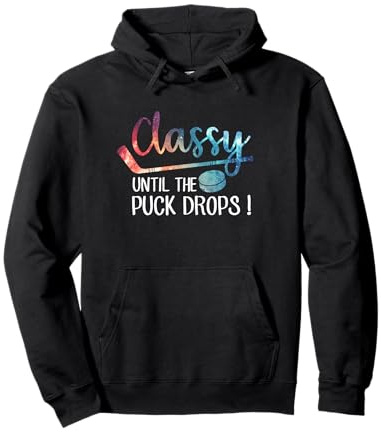 Classy until the puck drops hockey Pullover Hoodie