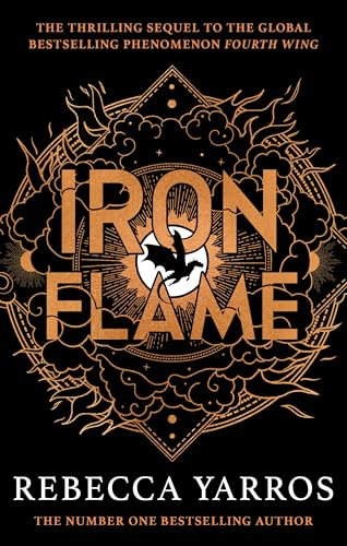 Iron Flame: DISCOVER THE GLOBAL PHENOMENON THAT EVERYONE CAN'T STOP TALKING ABOUT! (The Empyrean Book 2)