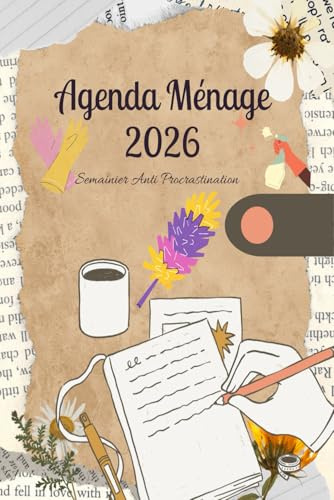 Agenda ménage 2026: Ton organisateur semainier anti débordement, planifier vos tâches ménagères, booster votre motivation, défi 15 Minutes par jour pour un foyer impeccable