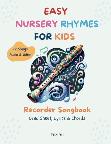 Easy Nursery Rhymes For Kids: Recorder Songbook (Lead Sheet, Lyrics & Chords) | 42 Songs | Audio & Video Included