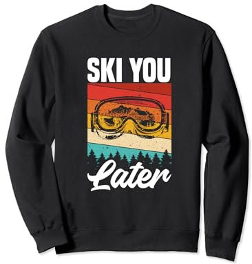 Ski you later Ski Spruch Sprüche Skifahren Skisport Sweatshirt