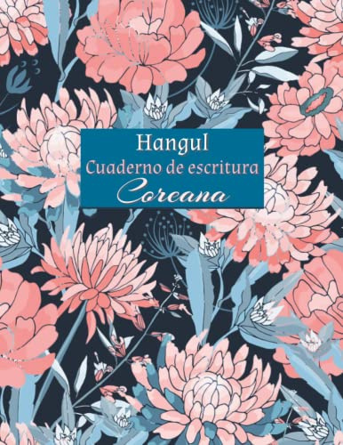 Hangul Cuaderno de escritura Coreana: Libro para practicar el Hangul alfabeto y la caligrafia coreana. Papel quadriculado para aprender la escritura ... Regalo para estudiar el coreano.