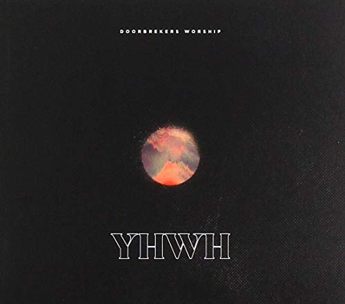 Doorbrekers Worship - Yhwh