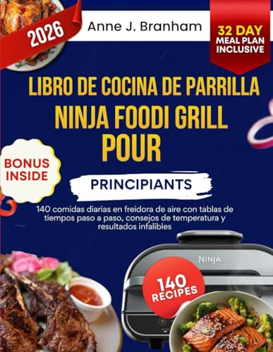 Libro de cocina de parrilla Ninja Foodi para principiantes: comidas diarias en freidora de aire con tablas de tiempos paso a paso, consejos de temperatura y resultados infalibles