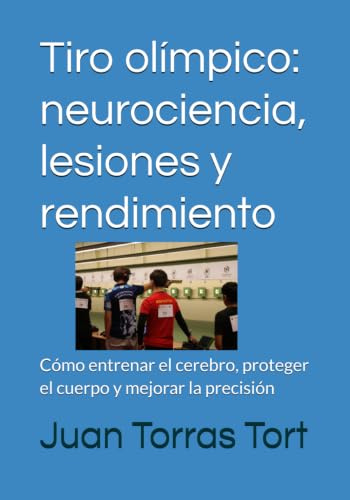 Tiro olímpico neurociencia, lesiones y rendimiento: La neurociencia detrás de la precisión y el alto rendimiento