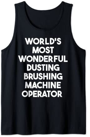 Der wunderbarste Staubbürsten-Bediener der Welt Tank Top
