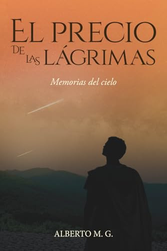 El precio de las lágrimas: Memorias del Cielo: Una novela de fantasía épica llena de misterio y aventuras.