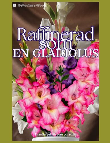 Raffinerad som en Gladiolus Målarbok för barn och vuxna: gladiolus målning
