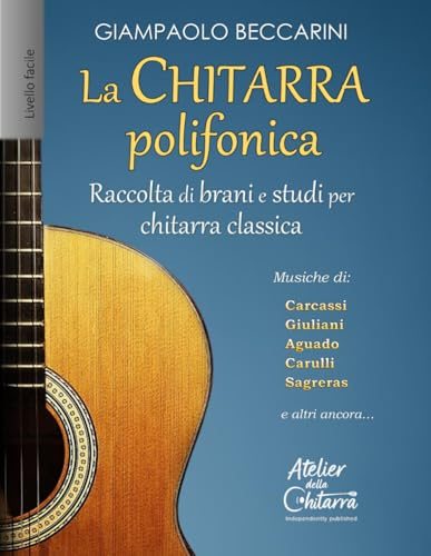 La chitarra polifonica: Raccolta di brani e studi per chitarra classica