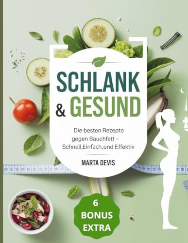 Schlank & Gesund: Die besten Rezepte gegen Bauchfett – Schnell, Einfach, und Effektiv