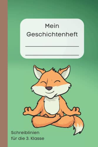 Geschichtenbuch / Geschichtenheft für Kinder - Geschichten selber schreiben - Yoga Fuchs: Schreiblinien für die 3. Klasse, 48 Seiten