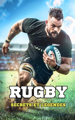 Rugby: Secrets et Légendes