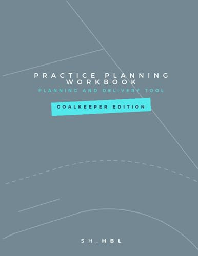 A4 Handball practice planning workbook: Goalkeeper edition: A4 Softcover planning and delivery tool for Handball goalkeeper coaches