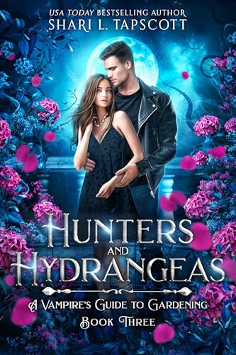 Hunters and Hydrangeas (A Vampire's Guide to Gardening Book 3)