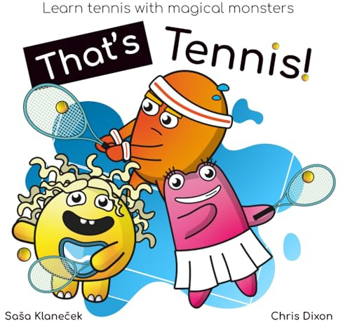 That's Tennis: Teaching children how to play tennis (That's Okay Youth Emotional Intelligence Books)