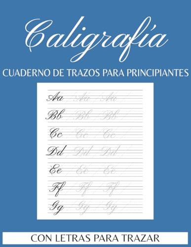 Cuaderno de Práctica de Caligrafía: Mayúsculas, Minúsculas y Páginas en Blanco para Escribir – Hojas de Práctica para Principiantes con Letras para ... Cumpleaños, Aniversarios (Spanish Edition)