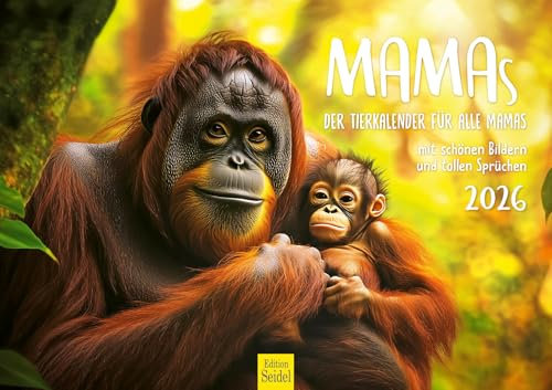 Edition Seidel Premium Kalender Mamas 2026 Format DIN A3 Wandkalender Tierkalender für alle Mamas mit schönen Bildern und tollen Sprüchen Tier Kinder Familie Motivation