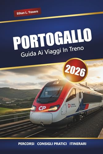 PORTOGALLO GUIDA AI VIAGGI IN TRENO 2026: Esplora percorsi panoramici, suggerimenti per i pass ferroviari, itinerari e le migliori destinazioni in tutto il paese