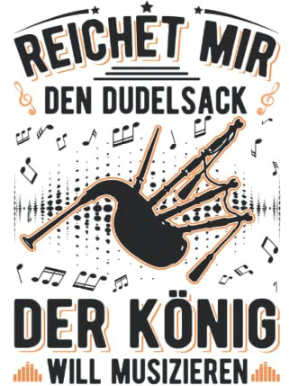 Dudelsack Notizbuch: Dudelsack König Dudelsackspieler / 6x9 Zoll / 120 linierte Seiten