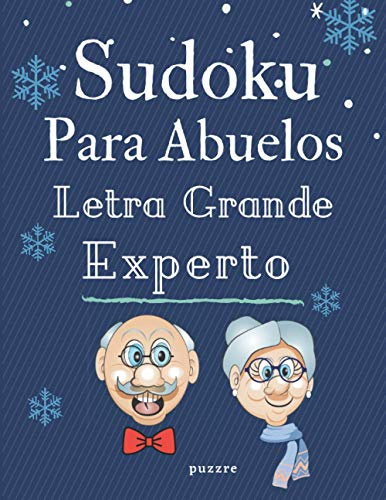 Sudoku Para Abuelos Letra Grande Experto: Libro Del Rompecabezas Juegos De Lógica