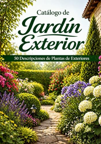 Catálogo de jardin exterior: 50 descripciones para jardin exterior