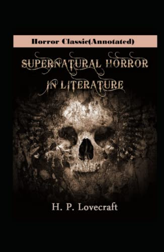 Horreur surnaturelle dans la littérature - Édition originale (annotée)