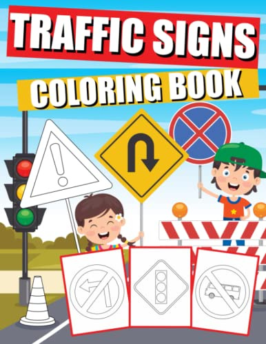 Traffic Signs Coloring Book: 30 Street Signs, Symbols, Icons, to Color for Kids Ages 4-8