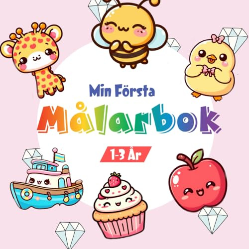 Min Första Målarbok För Småbarn 1-3 År: Stora och enkla bilder att färglägga för små barn – stimulerar språk, lärande och finmotorik på ett roligt sätt!