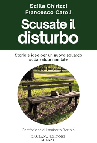 Scusate il disturbo. Storie e idee per un nuovo sguardo sulla salute mentale