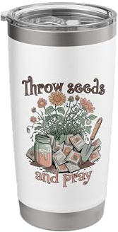 Throw Seeds and Pray Funny Chaos Gardening Vintage Flower Stainless Steel Insulated Tumbler