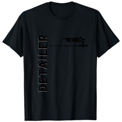 Detailer, kein Glanz, kein Nagellack T-Shirt