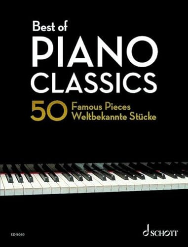 Best of Piano Classics: 50 Famous Pieces for Piano. Klavier.