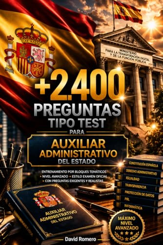 +2.400 Preguntas Tipo Test para Auxiliar Administrativo del Estado: Entrenamiento por bloques temáticos · Nivel avanzado · Estilo examen oficial con preguntas exigentes y realistas