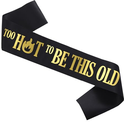 Too Hot to Be This Old Sash - Birthday Sash, Birthday Decorations, Birthday Sash for Men, Women, Grandpa, Grandma, Party Favors Birthday Party Supplies, Birthday King Sash for Men, Boy (Black)