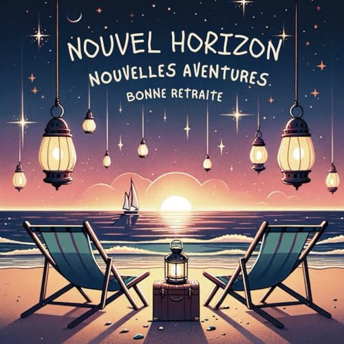 Nouvel Horizon, Nouvelles Aventures, Bonne Retraite: Livre d'Or de départ à la retraite | 21,59 x 21,59 cm, 100 pages | Beau livre d'or à compléter de ... pot de départ | Femme et Homme | Idée Cadeau