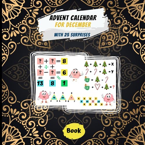Advent Calendar for December with 25 Surprises: Logic Puzzle Fill-in Book for Adults of All Genders | Await the Christmas Holiday and New Year | Enjoy Fun Equation Solving to Find the Correct Numbers