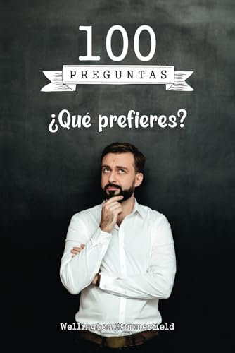 100 preguntas ¿Qué prefieres?: Amantes de los juegos de preguntas, nunca te quedarás sin temas de conversación divertidos. Descubre qué preferirías ... y desafía a tus amigos a hacer lo mismo.