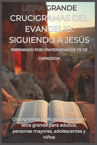 Crucigramas de los Evangelios Siguiendo a Jesús: 50 CRUCIGRAMAS BÍBLICOS EN ESPAÑOL: GOSPEL CROSSWORD PUZZLES IN SPANISH SOBRE LA VIDA Y ENSEÑANZAS DE JESÚS (SPANISH EDITION)
