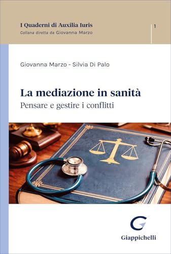 La mediazione in sanità. Pensare e gestire i conflitti