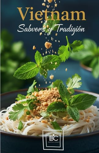 Vietnam: Sabores y Tradicion