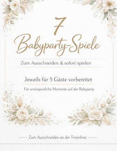 Babyparty Spiele Genderneutral – 7 Spiele zum Ausschneiden für 5 Personen: Neutrales Babyshower Spielebuch mit 92 Seiten für eine stilvolle Feier